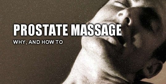 Orgasmes multiples – Pourquoi devriez-vous essayer le massage de la prostate
